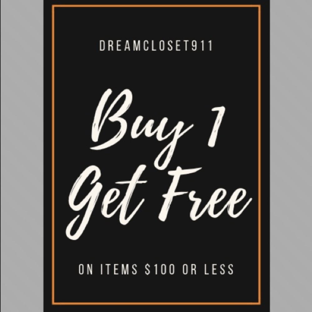 Buy 1 Get 1 FREE on all items $100 or less!!!